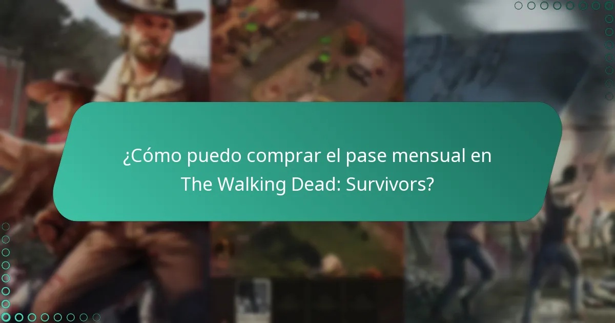 ¿Cómo puedo comprar el pase mensual en The Walking Dead: Survivors?