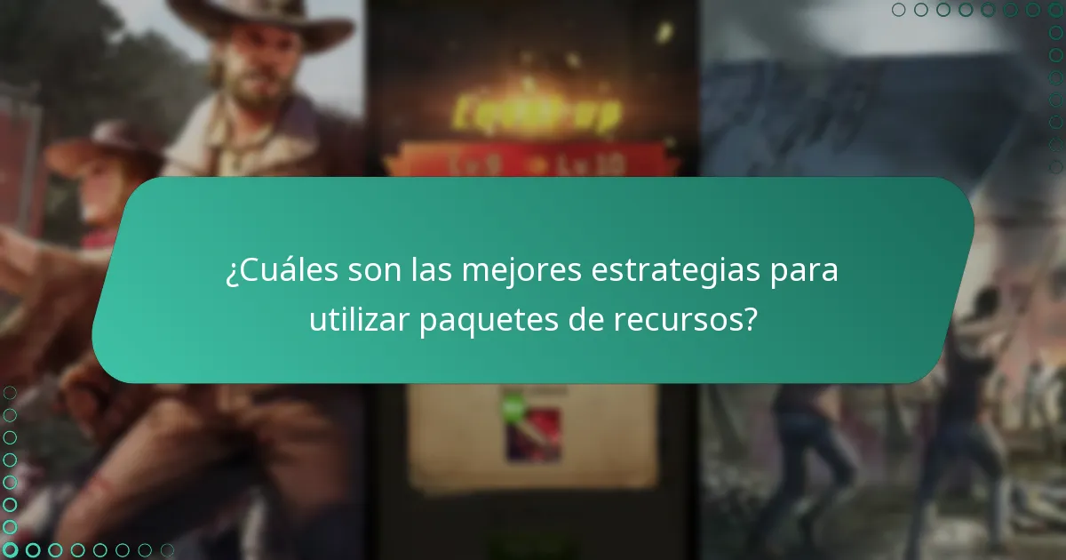 ¿Cuáles son las mejores estrategias para utilizar paquetes de recursos?