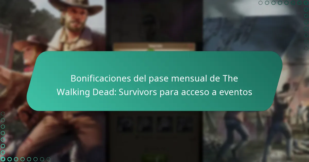 Bonificaciones del pase mensual de The Walking Dead: Survivors para acceso a eventos