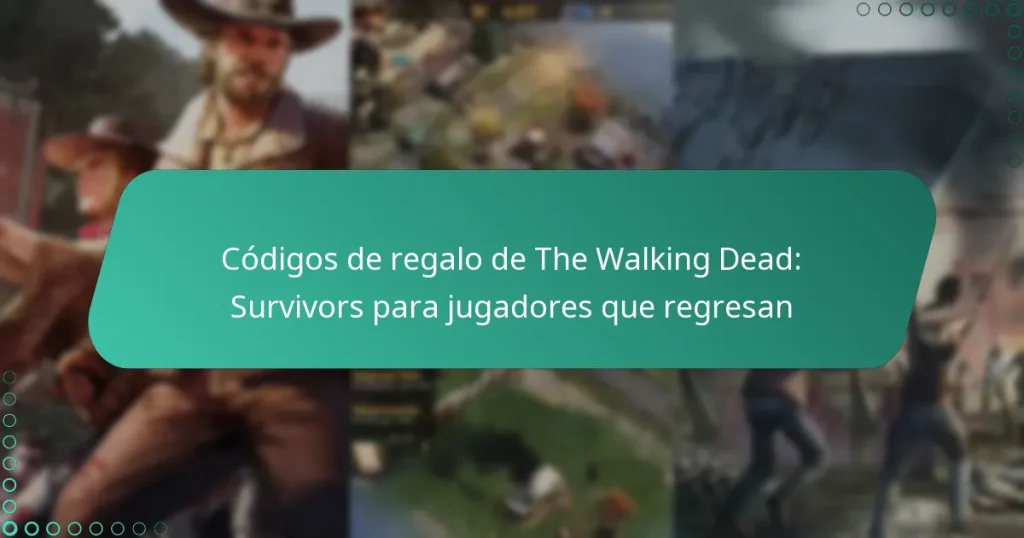Códigos de regalo de The Walking Dead: Survivors para jugadores que regresan