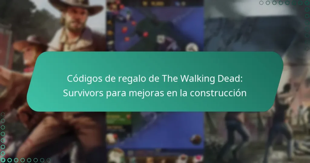 Códigos de regalo de The Walking Dead: Survivors para mejoras en la construcción
