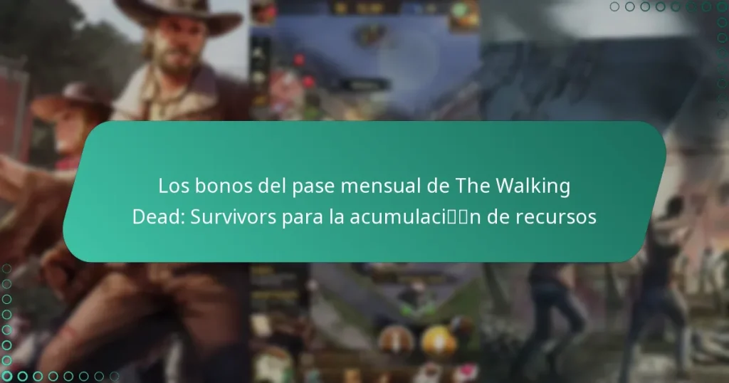 Los bonos del pase mensual de The Walking Dead: Survivors para la acumulación de recursos