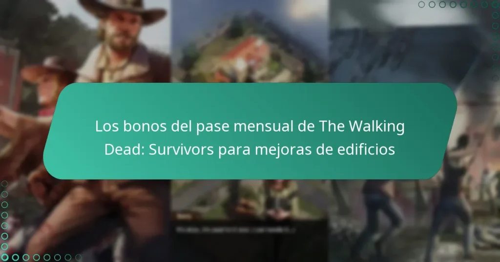 Los bonos del pase mensual de The Walking Dead: Survivors para mejoras de edificios