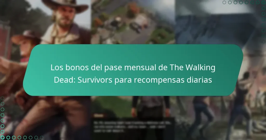 Los bonos del pase mensual de The Walking Dead: Survivors para recompensas diarias