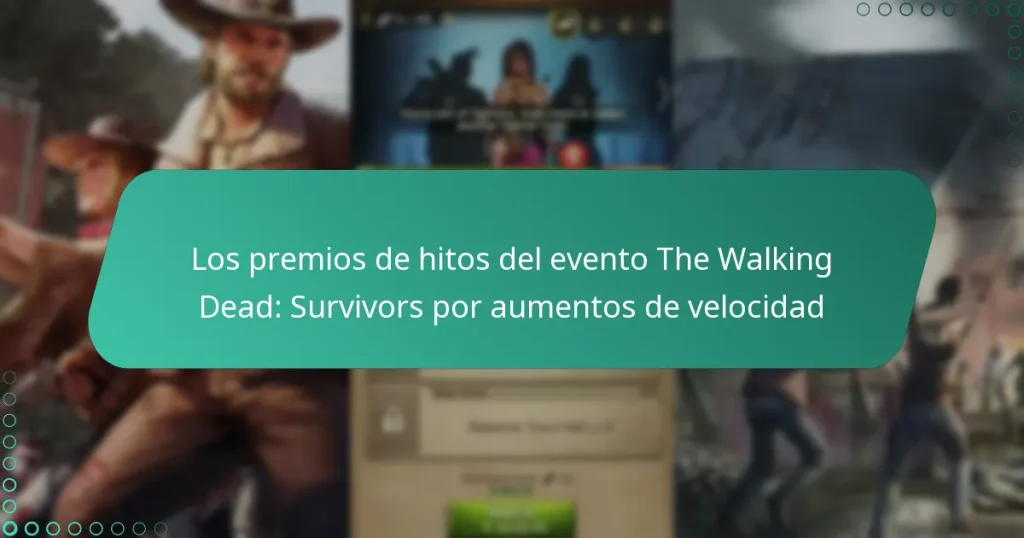 Los premios de hitos del evento The Walking Dead: Survivors por aumentos de velocidad