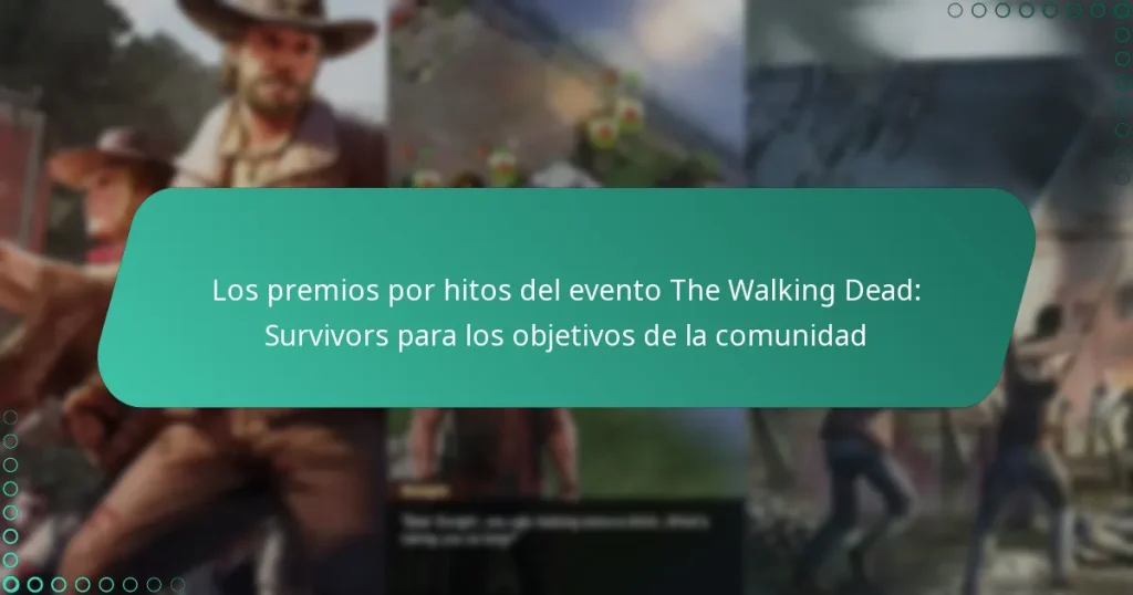 Los premios por hitos del evento The Walking Dead: Survivors para los objetivos de la comunidad