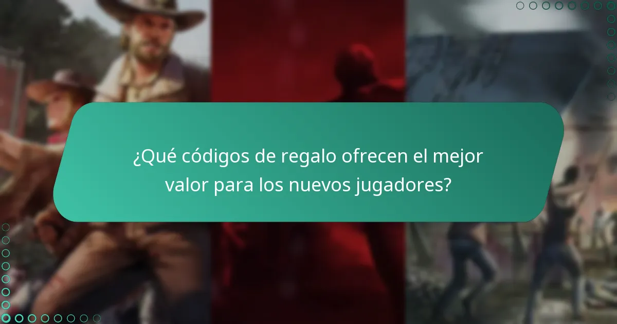 ¿Qué códigos de regalo ofrecen el mejor valor para los nuevos jugadores?